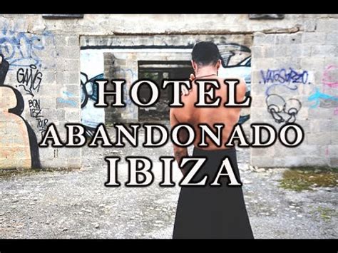 lugares abandonados ibiza|Hotel abandonado de Ibiza